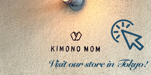 Visit Kimono Mom Store in Tokyo!